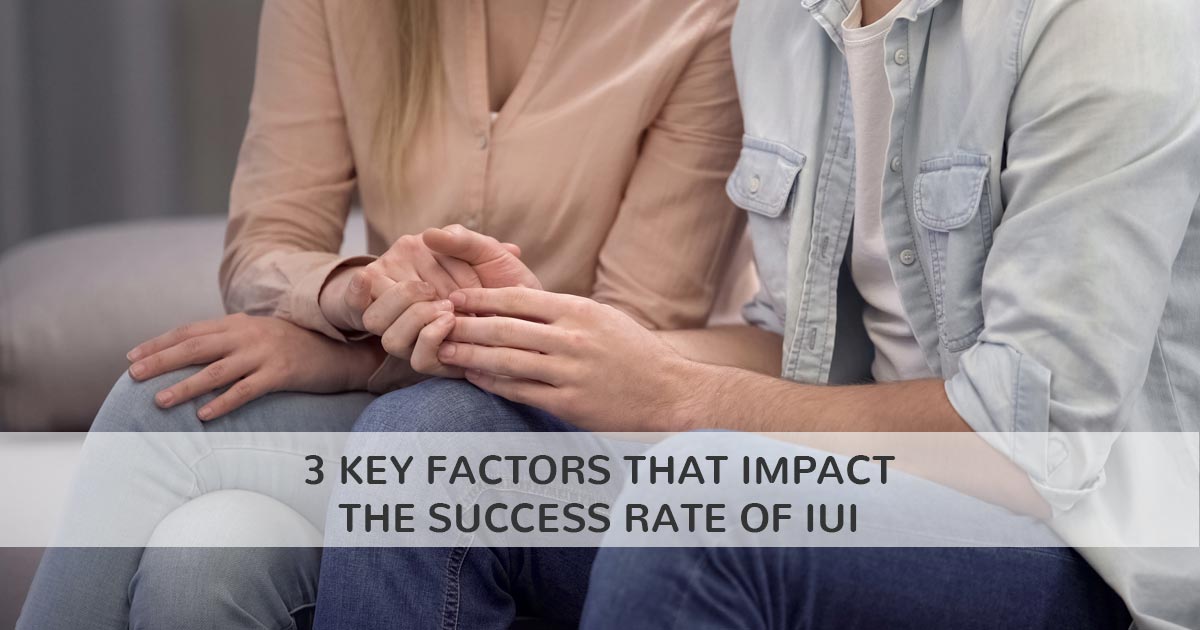 3 Key Factors That Impact the Success Rate of IUI