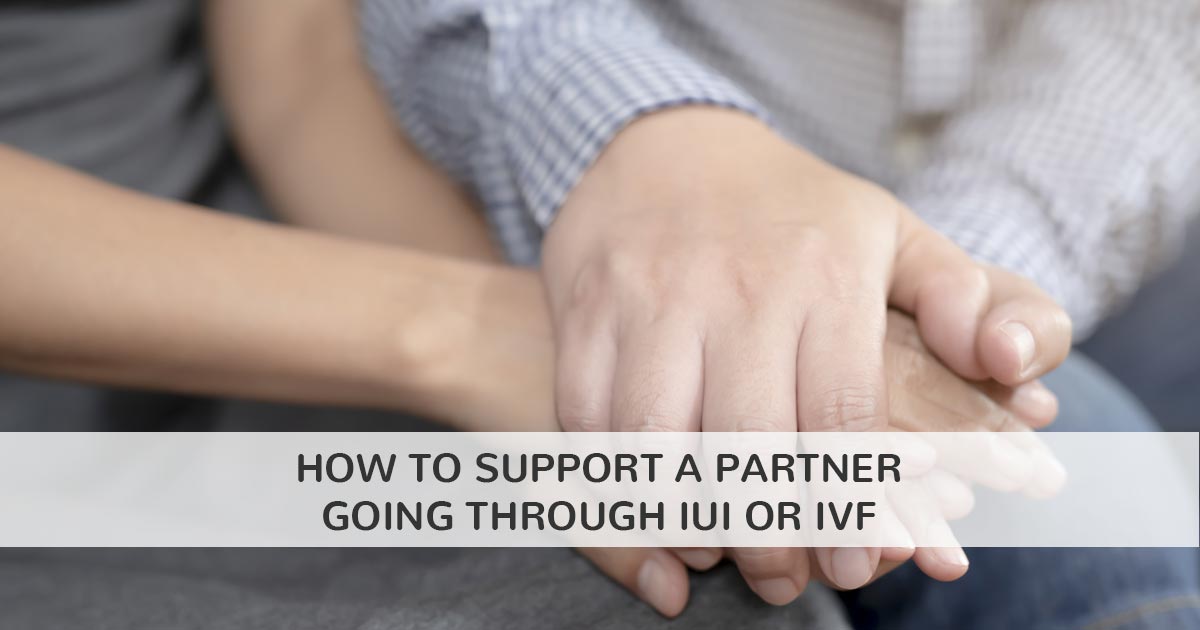 How to support a partner going through IUI or IVF